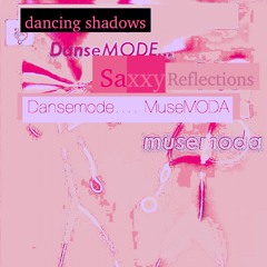 Dancing Shadows (Saxxy Reflections)