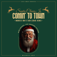 Bing Crosby, The Andrews Sisters - Santa Claus Is Comin' To Town (Madness Muv X DSM League Remix)