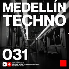 MTP031 - Medellin Techno Podcast Episodio 031 - Mike Derer