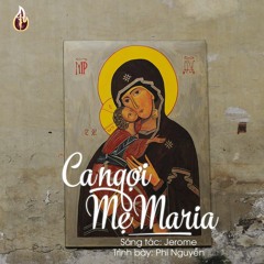 Ca Ngợi Mẹ Maria (Sáng tác: Jerome) - Phi Nguyễn