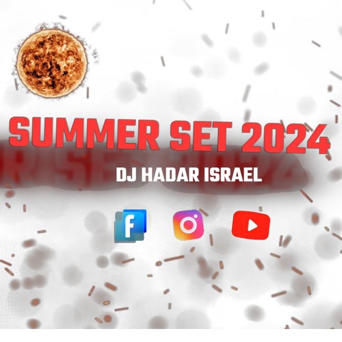 Hadar Dj Stream די ג'יי הדר ישראל - סט להיטי קיץ 2024 by DJ HADAR ISRAEL ...