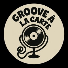 Groove à la carte