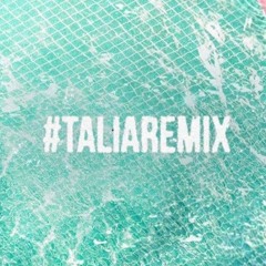 #TALIAREMIX