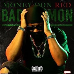 MoneyDonRed - Bad Mon