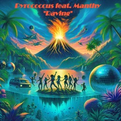 Pyrococcus Feat. Manthy - Raving (Synthbuster Alternative Remix)