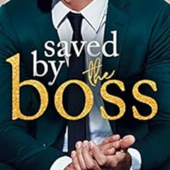 [DOWNLOAD] PDF 💏 Saved by the Boss (New York Billionaires Book 2) by Olivia Hayle EP