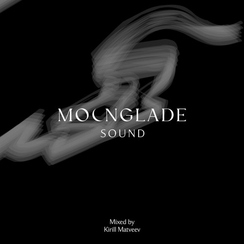 MOONGLADE SOUND w/ Kirill Matveev - 23.06.23