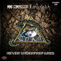 Mind Compressor & Antenora - Never Underprepared