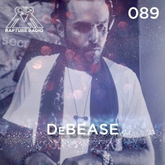 Rapture Radio 089 // DeBease