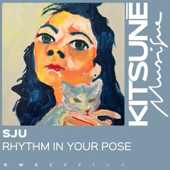 RHYTHM IN YOUR POSE - SJU | Kitsuné Musique