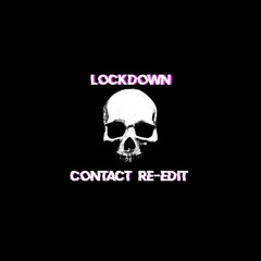 Lockdown - Contact (Re-edit) (Free download)