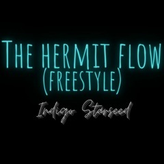 The Hermit Flow (Freestyle)