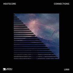 Heatscore - Connections [LAZULI RECORDS]