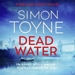Dead Water, By Simon Toyne, Read by Shazia Nicholls