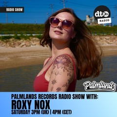 Palmlands Records Radio Show with: Roxy Nox (Episode 009)
