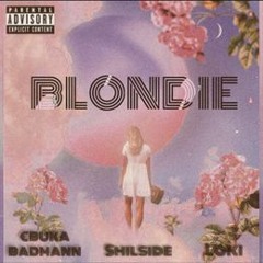 Ebuka Badmann - Blondie ft Shilside, Lokijay