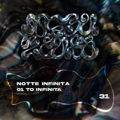 #31 - Notte Infinita - 01 to Infinita