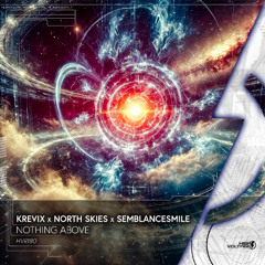 Krevix, North Skies, Semblance Smile - Nothing Above