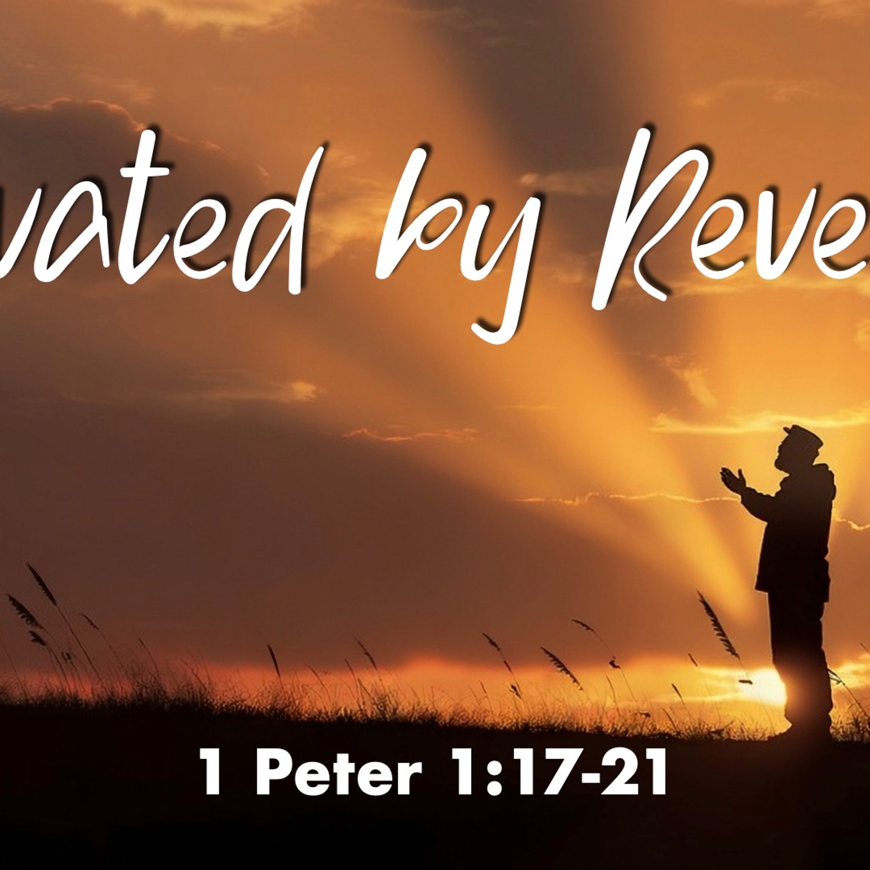 Motivated by Reverence - 1 Peter 1:17-21 - Jared Novak episode artwork