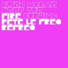 Gwen McRae - Keep The Fire Burnin' (Pete Le Freq '22 Refreq)