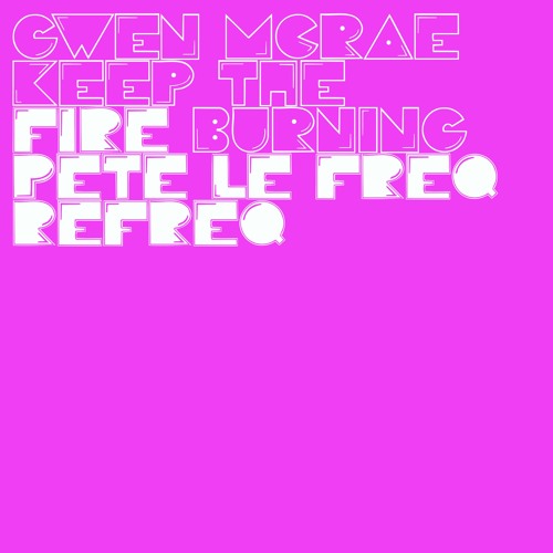 Gwen McRae - Keep The Fire Burnin' (Pete Le Freq '22 Refreq)