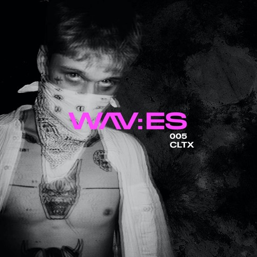 wav:es series // #005 - CLTX