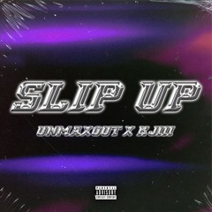Slip Up ft. KJ3 (prod. @mene_gene_)