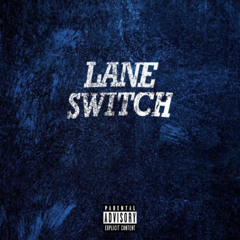 Lane Switch(When?!) ft. Moi