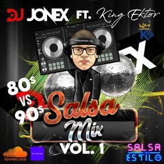 Salsa Mix 80s Vs 90s Vol 1  By DJ Jonex Ft. King Ektor
