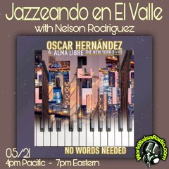 Jazzeando En El Valle # 200 Oscar Hernandez & Alma Libre