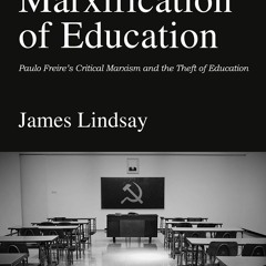 Download PDF The Marxification Of Education Paulo Freire's Critical Marxism