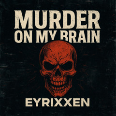 MURDER ON MY BRAIN [Short Track]