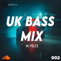 Dew0n @UK BASS MIX #02 | GUESTMIX by DJ Feltz