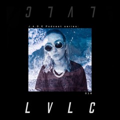𝘑.𝘈.𝘋.𝘌 Podcast Series: LVLC
