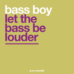 Let The Bass Be Louder (Stumpin Bass Mix)