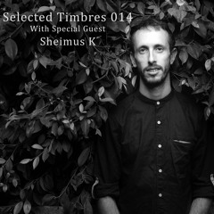 Selected Timbres 014: Sheimus K