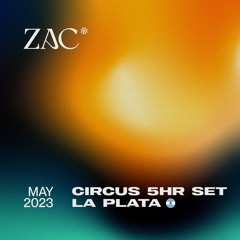 ZAC @ CIRCUS Anniversary (AR 🇦🇷) | EXT. 5 Hs Set [Progressive House / Melodic Techno DJ Mix]
