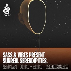 Sass & Vibes Present Surreal Serendipities - Aaja Channel 1 - 24 04 24