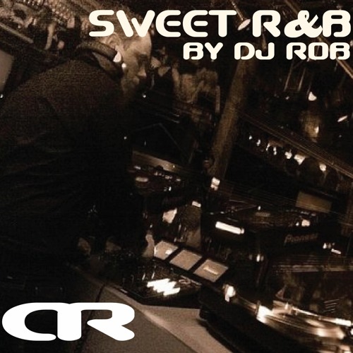 Dj Rob - Classics Mixtape - Sweet R&B by Dj RobHooyberghs | Free ...