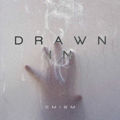 Drawn In (Out Now on Spotify)