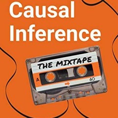 ( U78e0 ) Causal Inference: The Mixtape by  Scott Cunningham ( yvj )