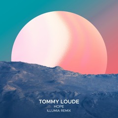 Tommy Loude - Hope (Illumia Remix)