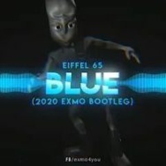 Eiffel 65 - Blue (2020 EXMO Bootleg) [Da Ba Dee]