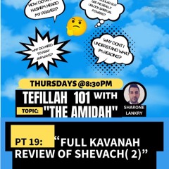 “FULL KAVANAH REVIEW OF SHEVACH 2” TEFILLAH 101 - THE AMIDAH - Sharone Lankry 5783
