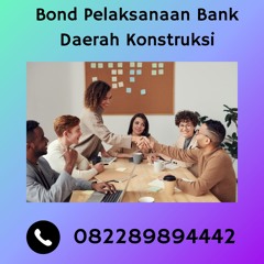 NON COLLATERAL, 0822-8989-4442 Surety Bond Pelaksanaan Bank Daerah Konstruksi