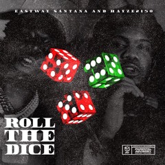 Roll The Dice ft Hayze2150