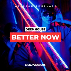 Better Now (Deep House - Ableton Template)