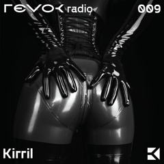Revok Radio 009 : Kirril