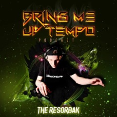 Bring Me Up Tempo Podcast 035 THE RESORBAK