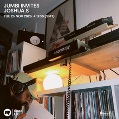 Rinse FM : Jumbi Invites - Joshua.S 25/11/25